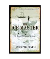 The Ice Master: The Doomed 1913 Voyage of the Karluk