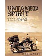 Untamed Spirit: Around the World on a Motorcycle