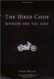 The Biker Code: Wisdom for the Ride